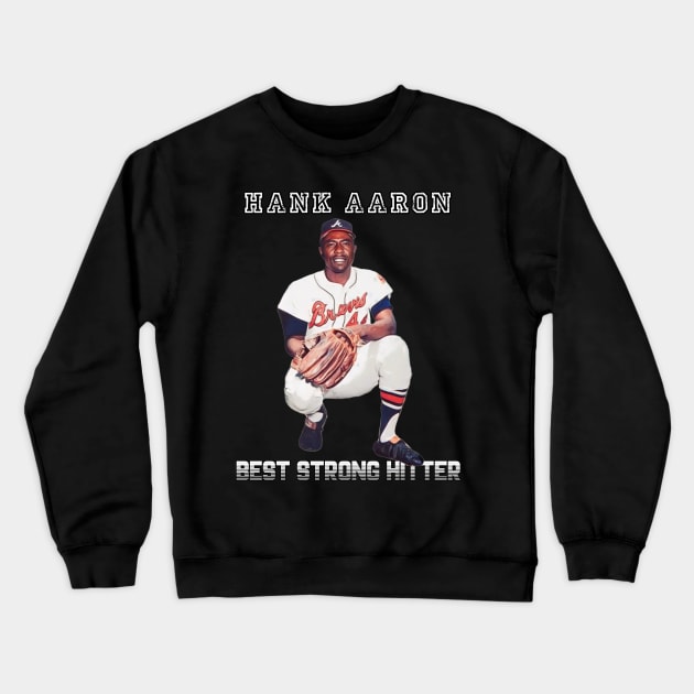 Hank Aaron Best strong Hitter 44 Crewneck Sweatshirt by Home Audio Tuban